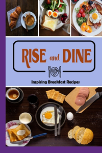 Rise and Dine