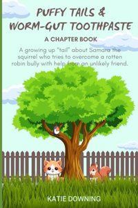 Puffy Tails and Worm-Gut Toothpaste