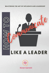 How to Communicate Like a Leader