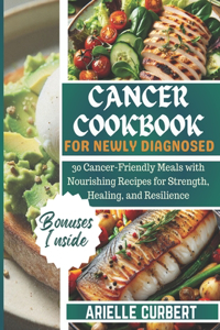 Cancer Cookbook for Newly Diagnosed
