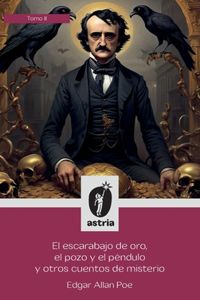 escarabajo de oro, el pozo y el péndulo y otros cuentos de misterio