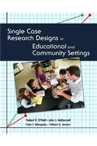 Single Case Research Designs in Educational and Community Settings