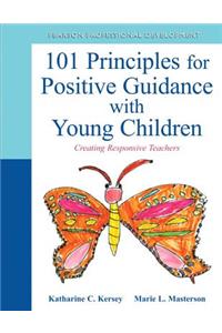 101 Principles for Positive Guidance with Young Children