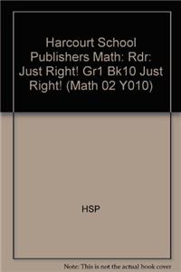 Harcourt School Publishers Math: Reader Grade 1 Just Right!