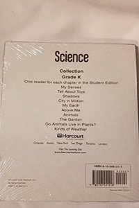 Harcourt Science: Readers Collection (Includes 1 Copy Each Title) Grade K