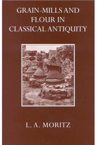 Grain-Mills and Flour in Classical Antiquity