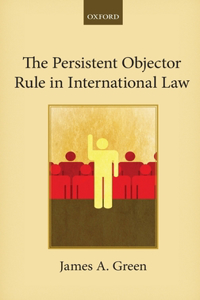 The Persistent Objector Rule in International Law