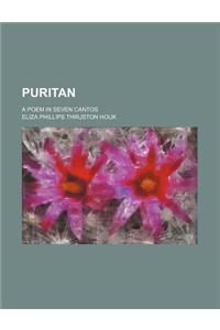 Puritan; A Poem in Seven Cantos