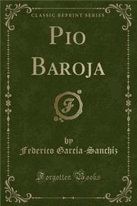 Pio Baroja (Classic Reprint)