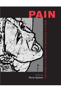 Pain: New Essays on Its Nature and the Methodology of Its Study