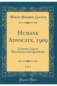 Humane Advocate, 1909, Vol. 5: Contents, List of Illustrations and Quotations (Classic Reprint)