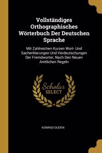 Vollständiges Orthographisches Wörterbuch Der Deutschen Sprache