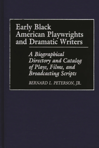 Early Black American Playwrights and Dramatic Writers