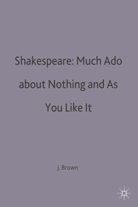 Shakespeare: Much ADO about Nothing and as You Like It