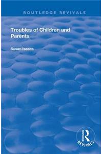 Troubles of Children and Parents