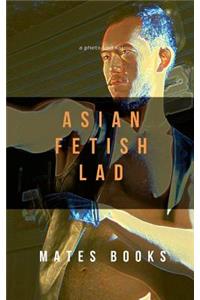 Asian Fetish Lad