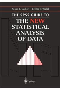 SPSS Guide to the New Statistical Analysis of Data