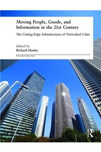 Moving People, Goods and Information in the 21st Century
