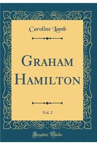 Graham Hamilton, Vol. 2 (Classic Reprint)