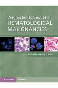 Diagnostic Techniques in Hematological Malignancies