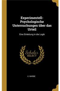 Experimentell-Psychologische Untersuchungen über das Urteil