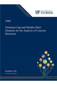 Nonlinear Gap and Mindlin Shell Elements for the Analysis of Concrete Structures