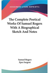 The Complete Poetical Works Of Samuel Rogers With A Biographical Sketch And Notes