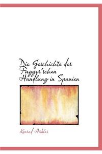Die Geschichte Der Fugger'schen Handlung in Spanien