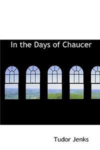 In the Days of Chaucer