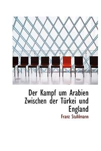 Der Kampf Um Arabien Zwischen Der Turkei Und England