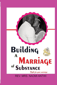 Building a Marriage of Substance