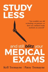Study Less and Still Blitz your Medical Exams