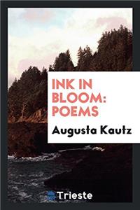 Ink in Bloom: Poems