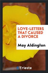Love-Letters That Caused a Divorce