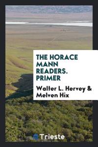 Horace Mann Readers. Primer
