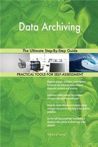 Data Archiving The Ultimate Step-By-Step Guide