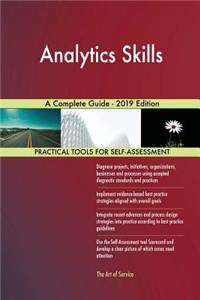 Analytics Skills A Complete Guide - 2019 Edition