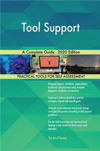 Tool Support A Complete Guide - 2020 Edition