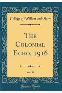 The Colonial Echo, 1916, Vol. 14 (Classic Reprint)