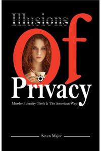 Illusions of Privacy