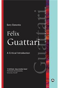 Felix Guattari: A Critical Introduction
