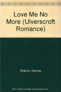 Love Me No More