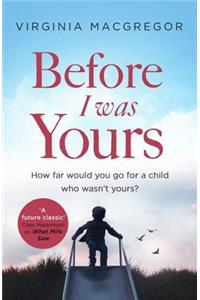 Before I Was Yours