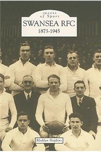 Swansea Rugby Football Club 1873-1945: Images of Sport