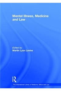 Mental Illness, Medicine and Law