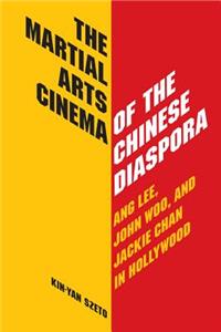 The  Martial Arts Cinema of the Chinese Disapora