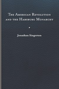 American Revolution and the Habsburg Monarchy