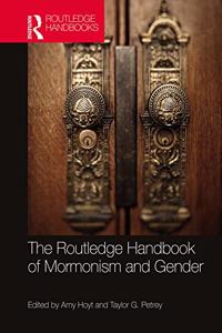 Routledge Handbook of Mormonism and Gender