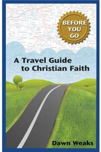 A Travel Guide to Christian Faith (Before You Go)