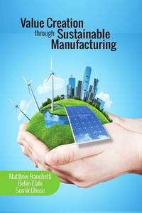 Value Creation through Sustainable Manufacturing